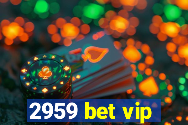 2959 bet vip